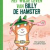 Het wilde leven van Billy de hamster | boekwijzer